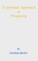 A Spiritual Approach To Prosperity