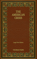 The American Crisis - Large Print Edition