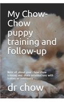 My Chow-Chow puppy training and follow-up: Note all about your chow-chow training and share informations with trainer or veterinary