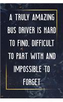 A Truly Amazing Bus Driver Is Hard To Find, Difficult To Part With And Impossible To Forget