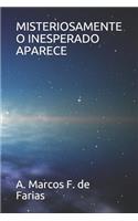 Misteriosamente O Inesperado Aparece