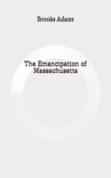 The Emancipation of Massachusetts: Original