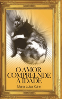 O amor compreende a Idade