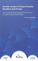Security Analyst v10 Exam Practice Questions and Dumps: 100+ EXAM PRACTICE QUESTIONS FOR ECSA v10 Exam Prep UPDATED 2020