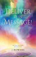 Deliver This Message!