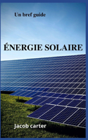 Énergie Solaire: Un bref guide