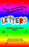 Dancing Alphabet Letters: Literacy on the Move: Book 4