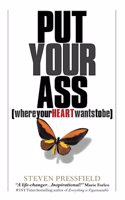 Put Your Ass Where Your Heart Wants to Be