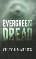 Evergreen Dread