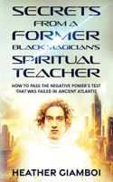 Secrets From a Former Black Magician's Spiritual Teacher