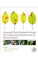 Applied Plant Biotechnology for Improving Resistance to Biotic Stress