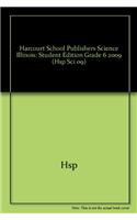 Harcourt School Publishers Science Illinois: Student Edition Grade 6 2009