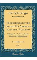 Proceedings of the Second Pan American Scienti?c Congress, Vol. 3: Washington, U. S. A., Monday, December 27, 1915, to Saturday, January 8, 1916; Conservation of Natural Resources (Classic Reprint)