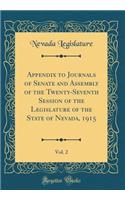 Appendix to Journals of Senate and Assembly of the Twenty-Seventh Session of the Legislature of the State of Nevada, 1915, Vol. 2 (Classic Reprint)