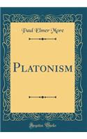 Platonism (Classic Reprint)