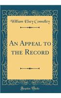 An Appeal to the Record (Classic Reprint)