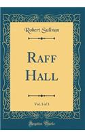 Raff Hall, Vol. 3 of 3 (Classic Reprint)