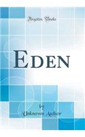 Eden (Classic Reprint)