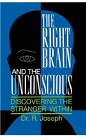 The Right Brain and the Unconscious: Discovering the Stranger Within(English)