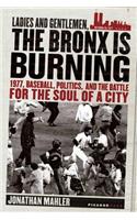 Ladies and Gentlemen, the Bronx Is Burning