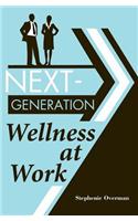 Next-Generation Wellness at Work