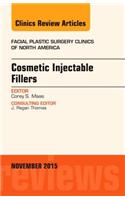 Cosmetic Injectable Fillers, an Issue of Facial Plastic Surgery Clinics of North America