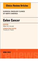 Colon Cancer, an Issue of Surgical Oncology Clinics of North America: Volume 27-2