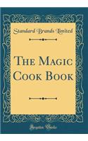 The Magic Cook Book (Classic Reprint)