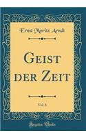 Geist Der Zeit, Vol. 1 (Classic Reprint)