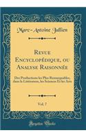 Revue Encyclopédique, ou Analyse Raisonnée, Vol. 7: Des Productions les Plus Remarquables, dans la Littérature, les Sciences Et les Arts (Classic Reprint)