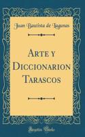 Arte y Diccionarion Tarascos (Classic Reprint)