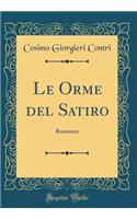 Le Orme del Satiro: Romanzo (Classic Reprint)