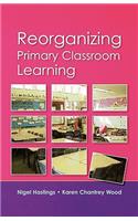 Reorganizing Primary Classroom Learning