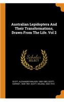 Australian Lepidoptera and Their Transformations, Drawn from the Life. Vol 2