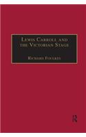 Lewis Carroll and the Victorian Stage: Theatricals in a Quiet Life(The Nineteenth Century Series)