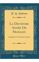 La Deuxivme Année De Français: A Sequel to ?La Première Année (Classic Reprint)