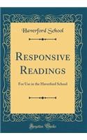Responsive Readings: For Use in the Haverford School (Classic Reprint)