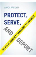 Protect, Serve, and Deport