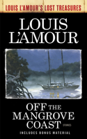 Off the Mangrove Coast (Louis l'Amour's Lost Treasures): Stories