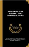 Transactions of the Worcester County Horticultural Society