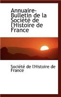 Annuaire-Bulletin de La Sociactac de L'Histoire de France