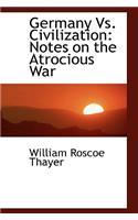 Germany vs. Civilization: Notes on the Atrocious War(English)