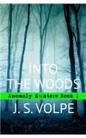 Into the Woods (Anomaly Hunters, Book One)
