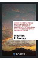 United States National Museum Bulletin 293. Catalog of Recent Ophiuroid Type Specimens in Major Collections in the United States