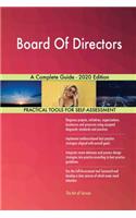 Board Of Directors A Complete Guide - 2020 Edition