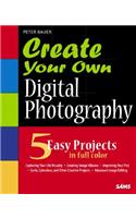 Create Your Own Digital Photography