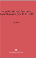 John Ruskin and Aesthetic Thought in America, 1840-1900