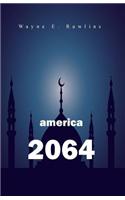 America 2064: Islam in America Over the Next 50 Years