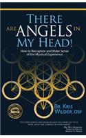 There are Angels in My Head!