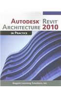 Autodesk Revit Architecture 2010 in Practice